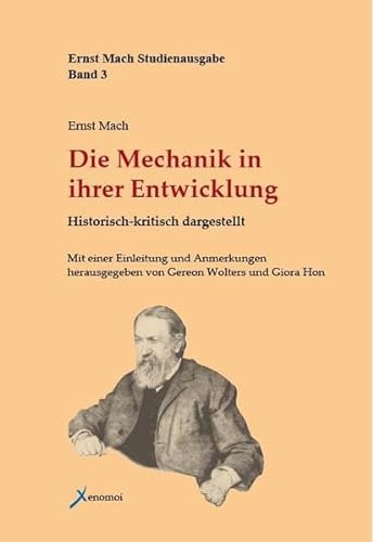 Die Mechanik in ihrer Entwicklung: Historisch-kritisch dargestellt (Ernst Mach Studienausgabe)